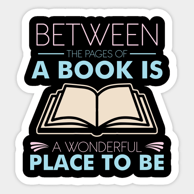 Between The Pages Of A Book Is A Wonderful Place To Be Sticker by SiGo